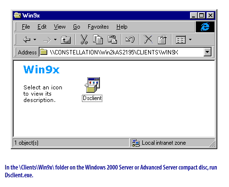  **Win9x**
Select an icon to view its description.
In the \Clients\Win9x\ folder on the Windows 2000 Server or Advanced Server compact disc, run Dsclient.exe.